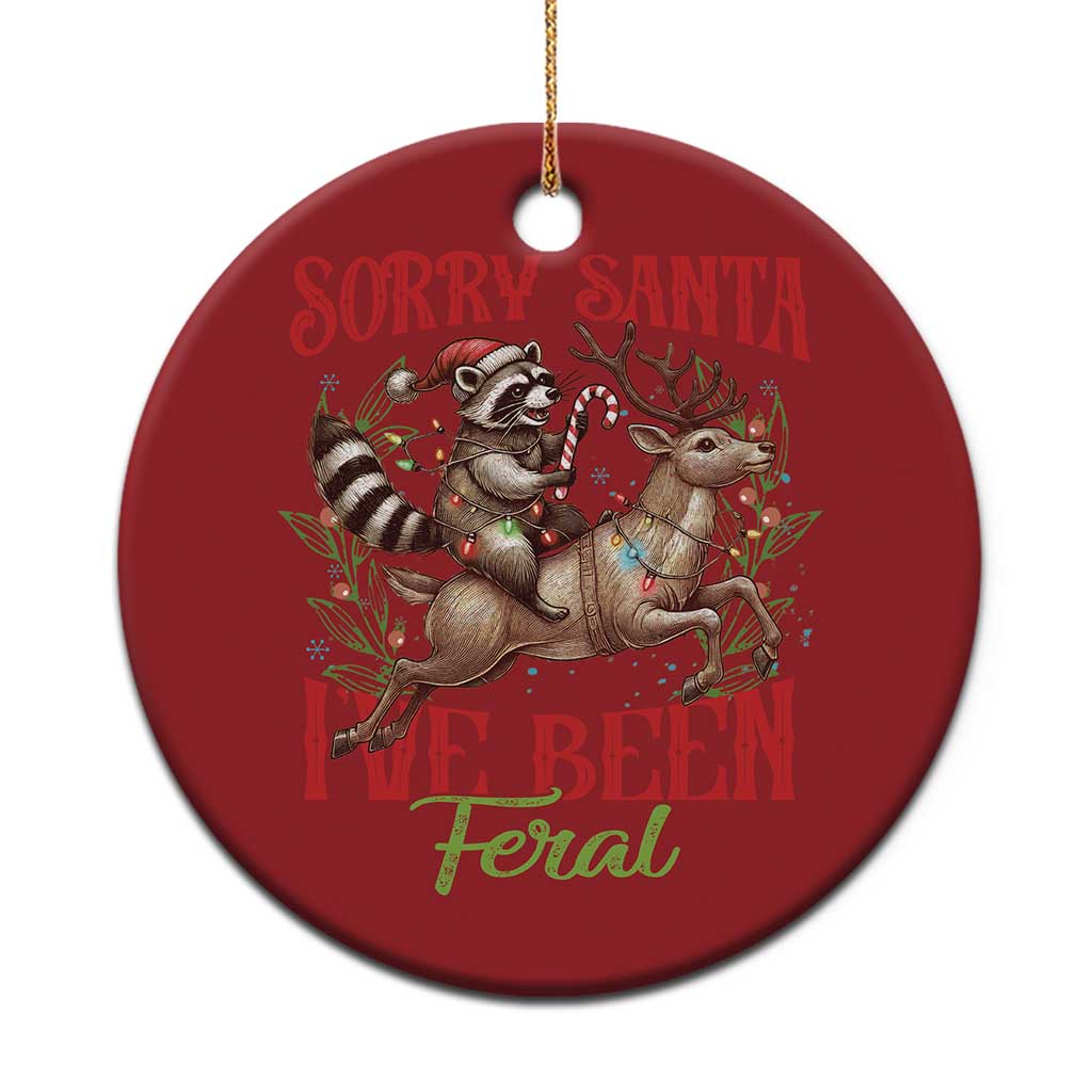 Funny Xmas Raccoon Christmas Ornament Sorry Santa I've Been Feral Reindeer - Wonder Print Shop