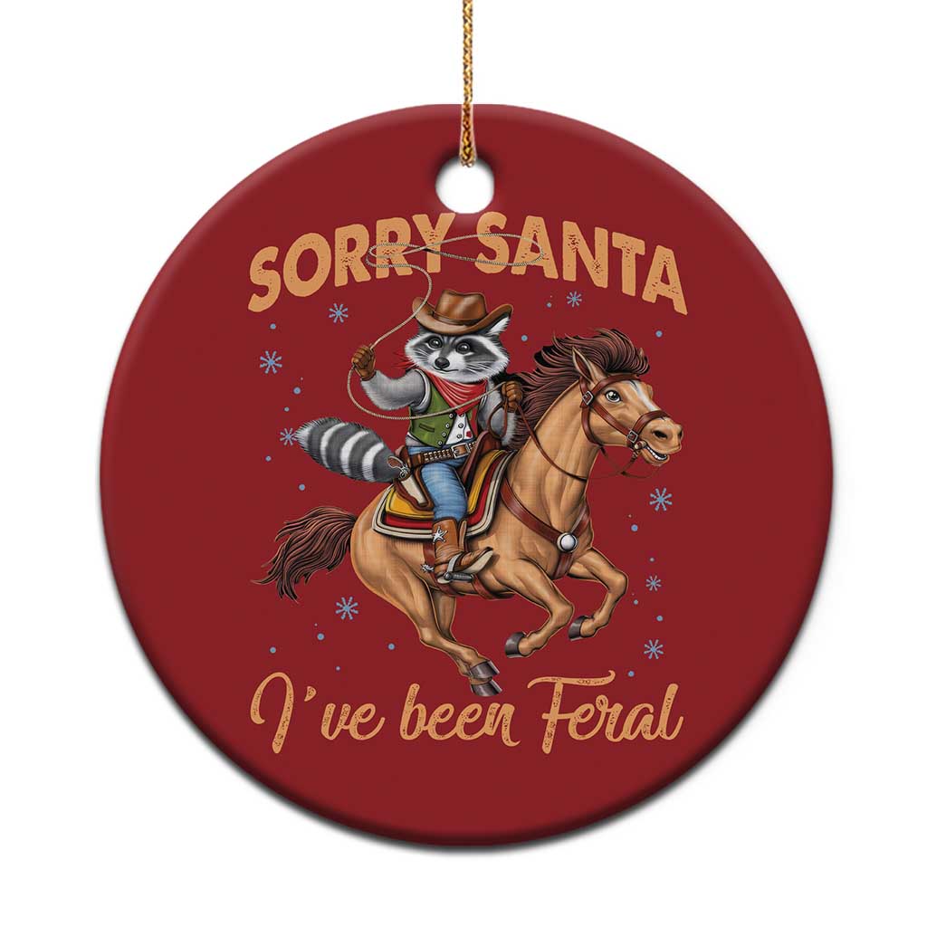 Funny Xmas Raccoon Christmas Ornament Sorry Santa I've Been Feral Cowboy - Wonder Print Shop