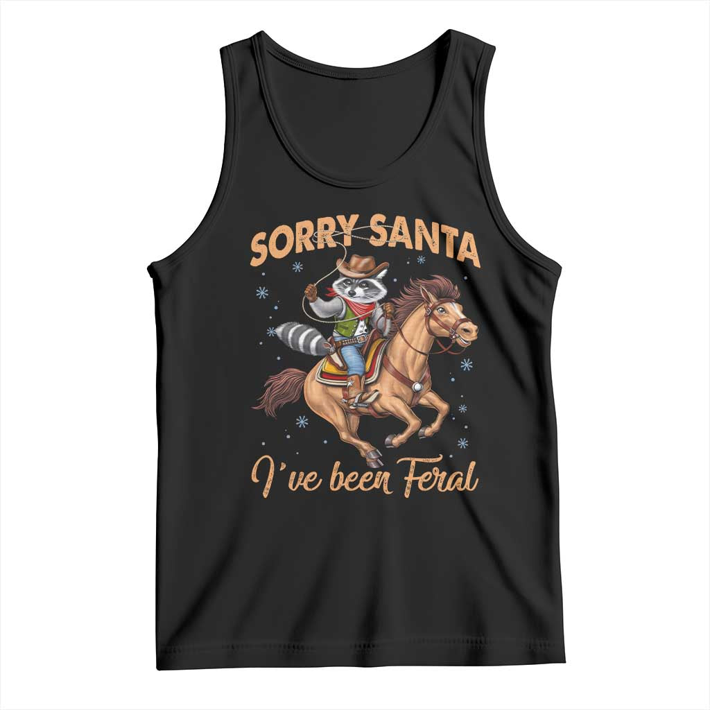 Funny Christmas Raccoon Tank Top Sorry Santa I've Been Feral Cowboy