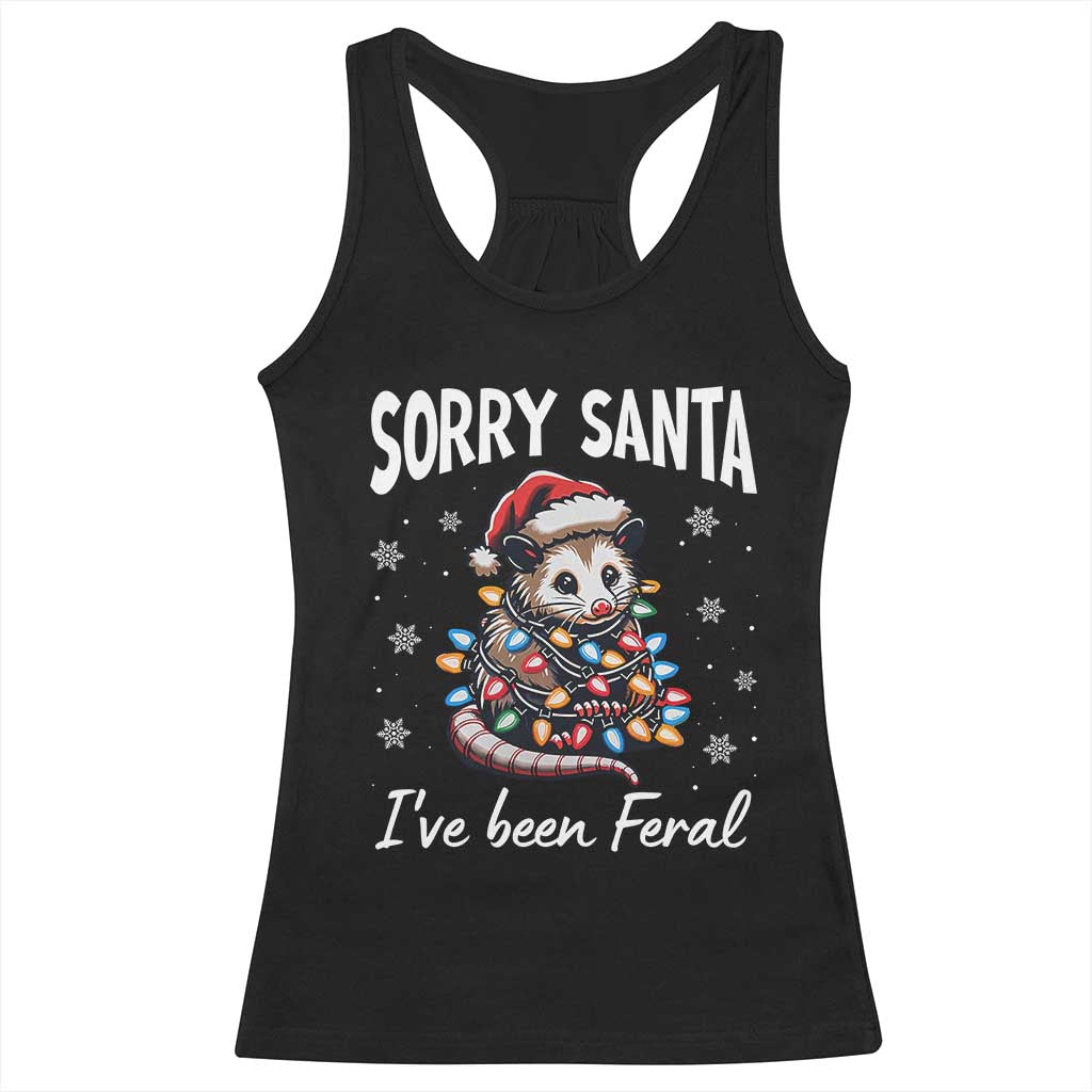 Funny Christmas Opossum Racerback Tank Top Sorry Santa I've Been Feral