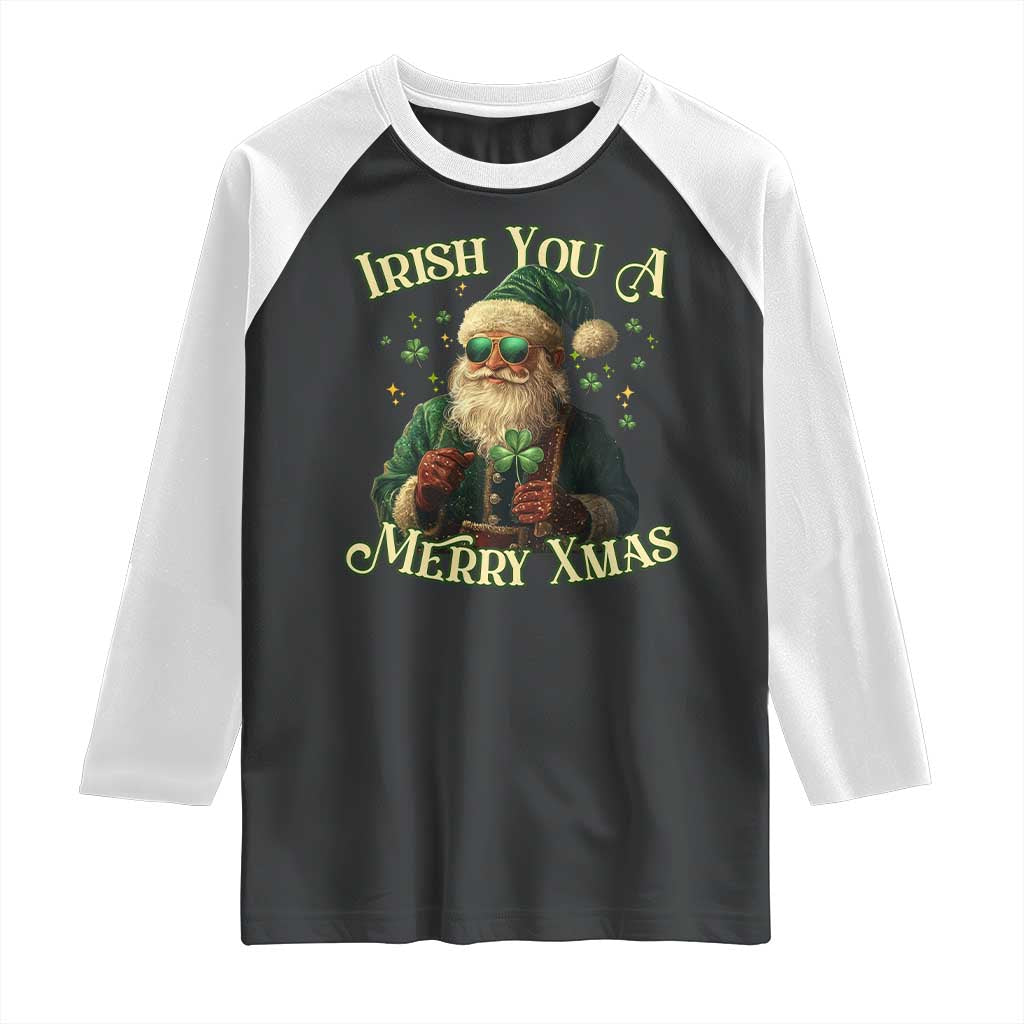 Irish You A Merry Xmas Raglan Shirt Shamrock Santa Ireland Lucky