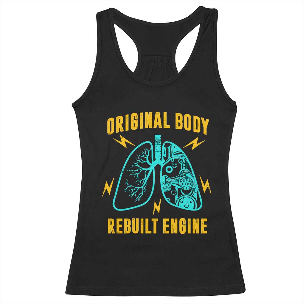 Lung Transplant Surgery Racerback Tank Top Original Body Rebuilt Engine