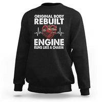 Open Heart Surgery Sweatshirt Original Body Rebuilt Engine Runs Like A Charm