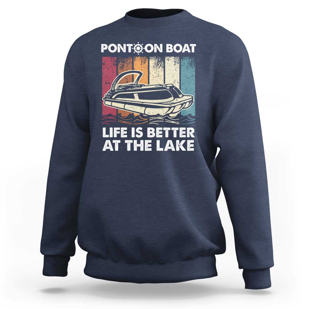 Pontoon Boat Sweatshirt Life Is Better At The Lake