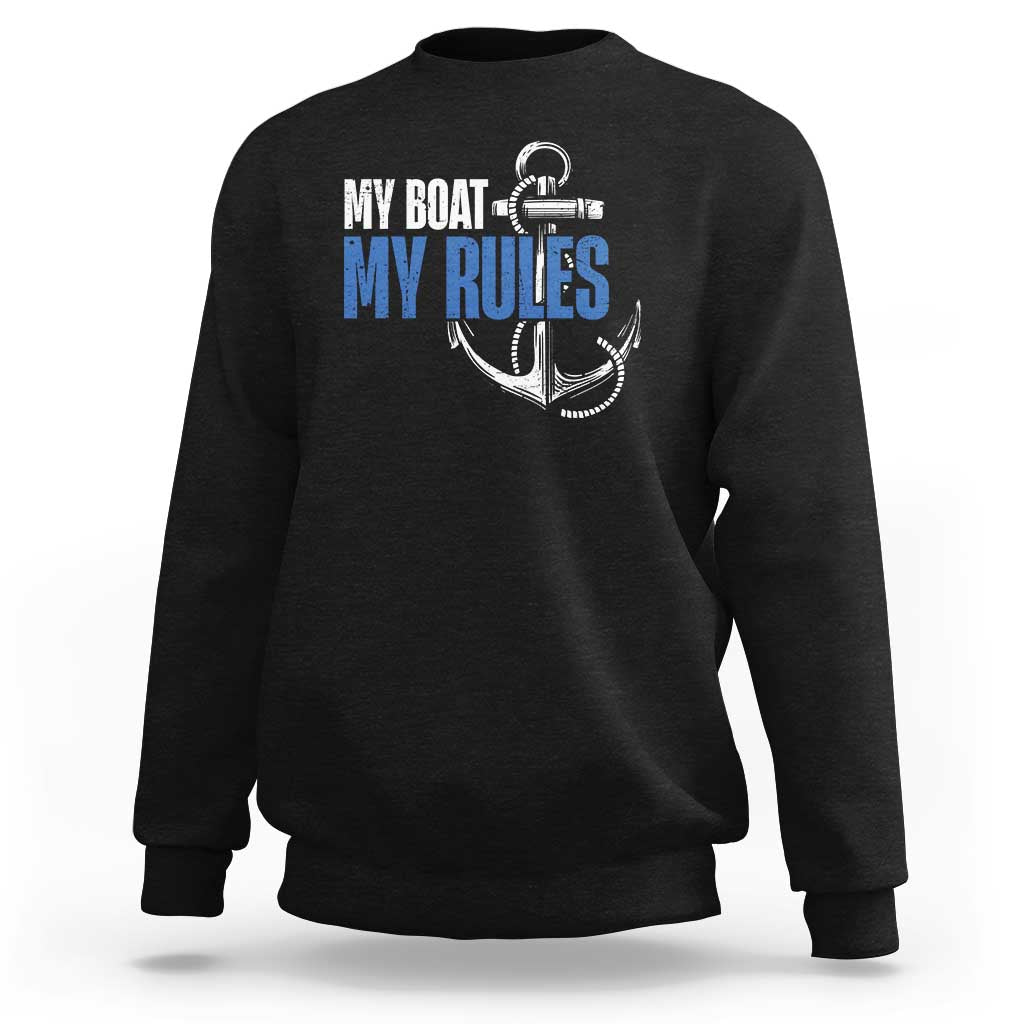 I'm The Captain Sweatshirt My Boat My Rules