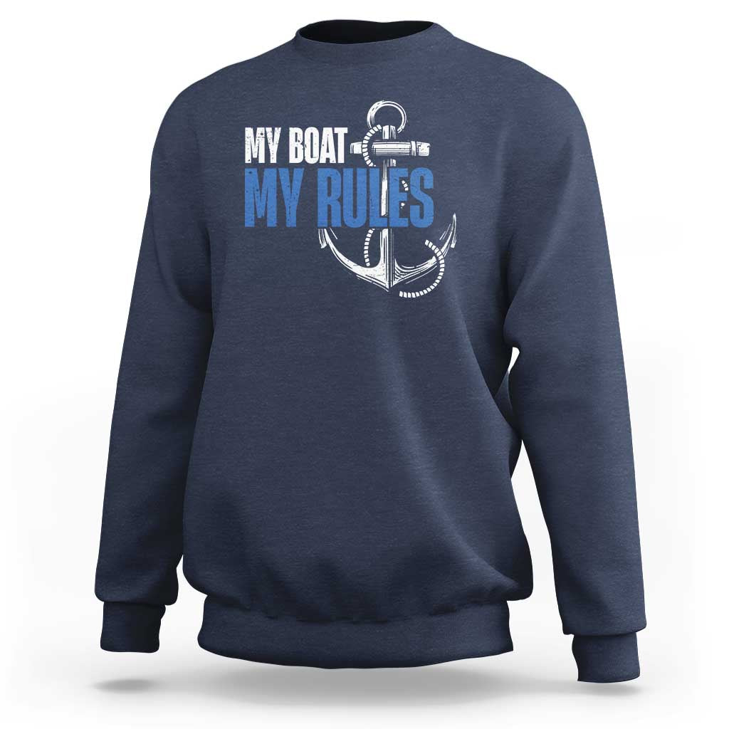 I'm The Captain Sweatshirt My Boat My Rules