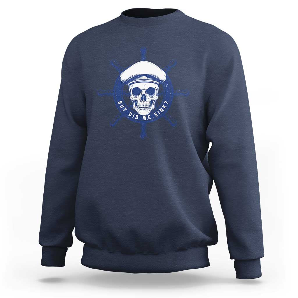 Funny But Did We Sink Sweatshirt
