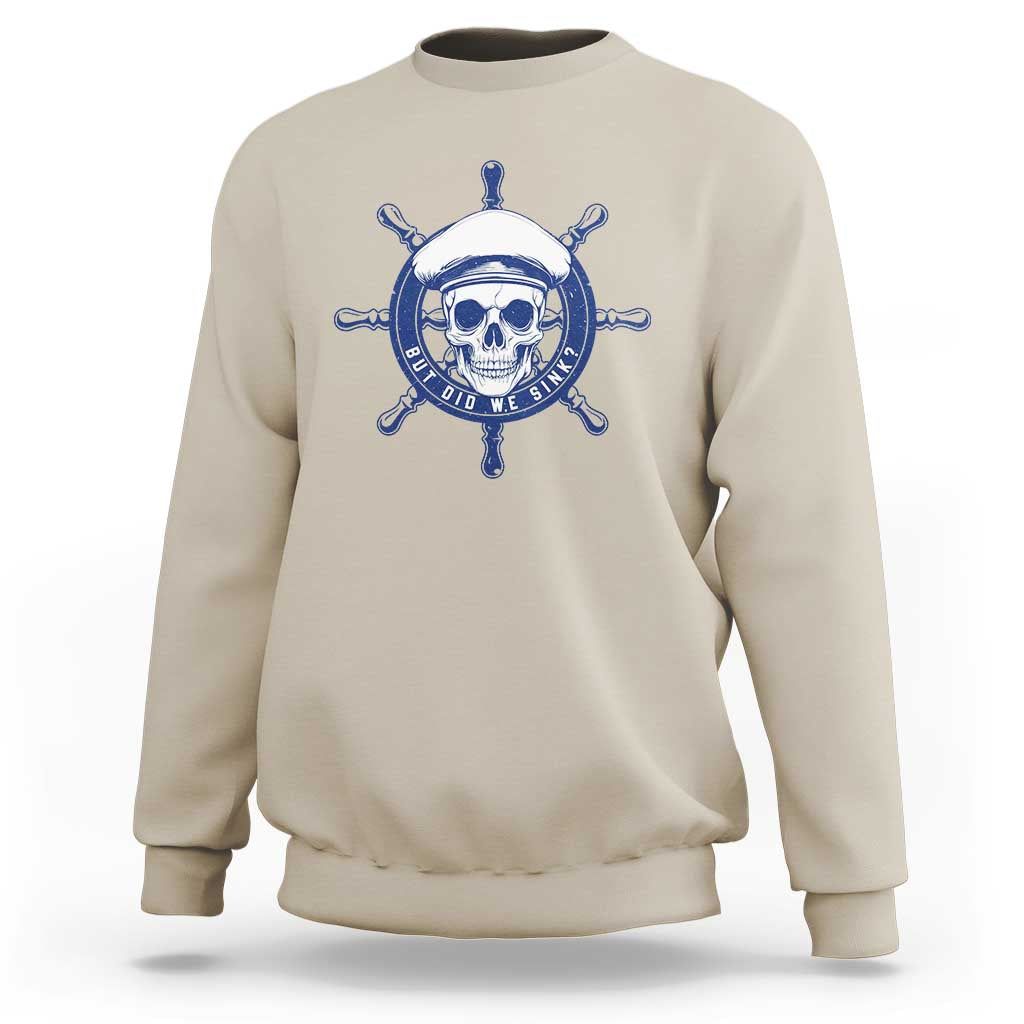 Funny But Did We Sink Sweatshirt