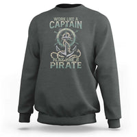 Funny Work Like A Captain Sweatshirt Play Like A Pirate