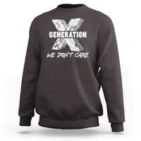 Dark chocolate crewneck sweatshirt with front “Generation X We Don’t Care” graphic