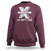 Maroon crewneck sweatshirt with front “Generation X We Don’t Care” graphic