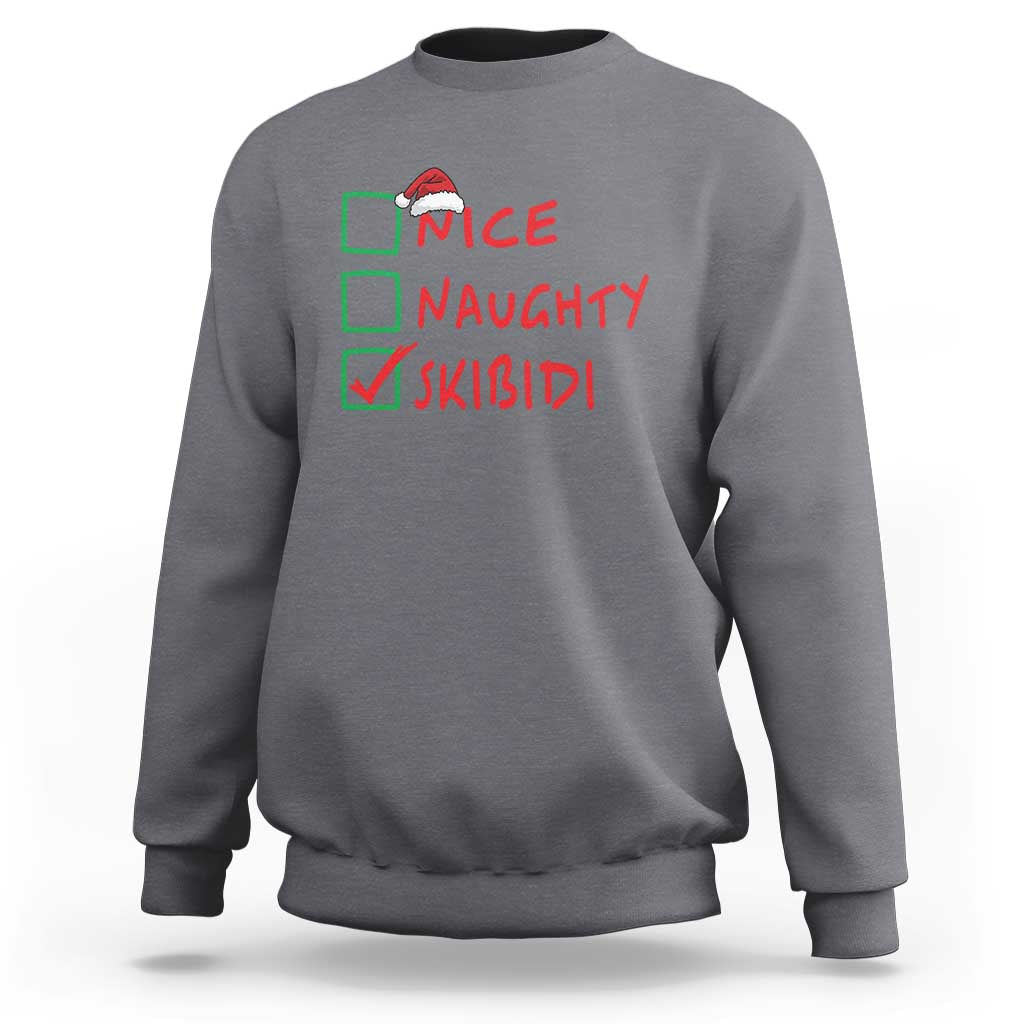 Charcoal gray Christmas sweatshirt with “NICE NAUGHTY SKIBIDI” graphic on chest