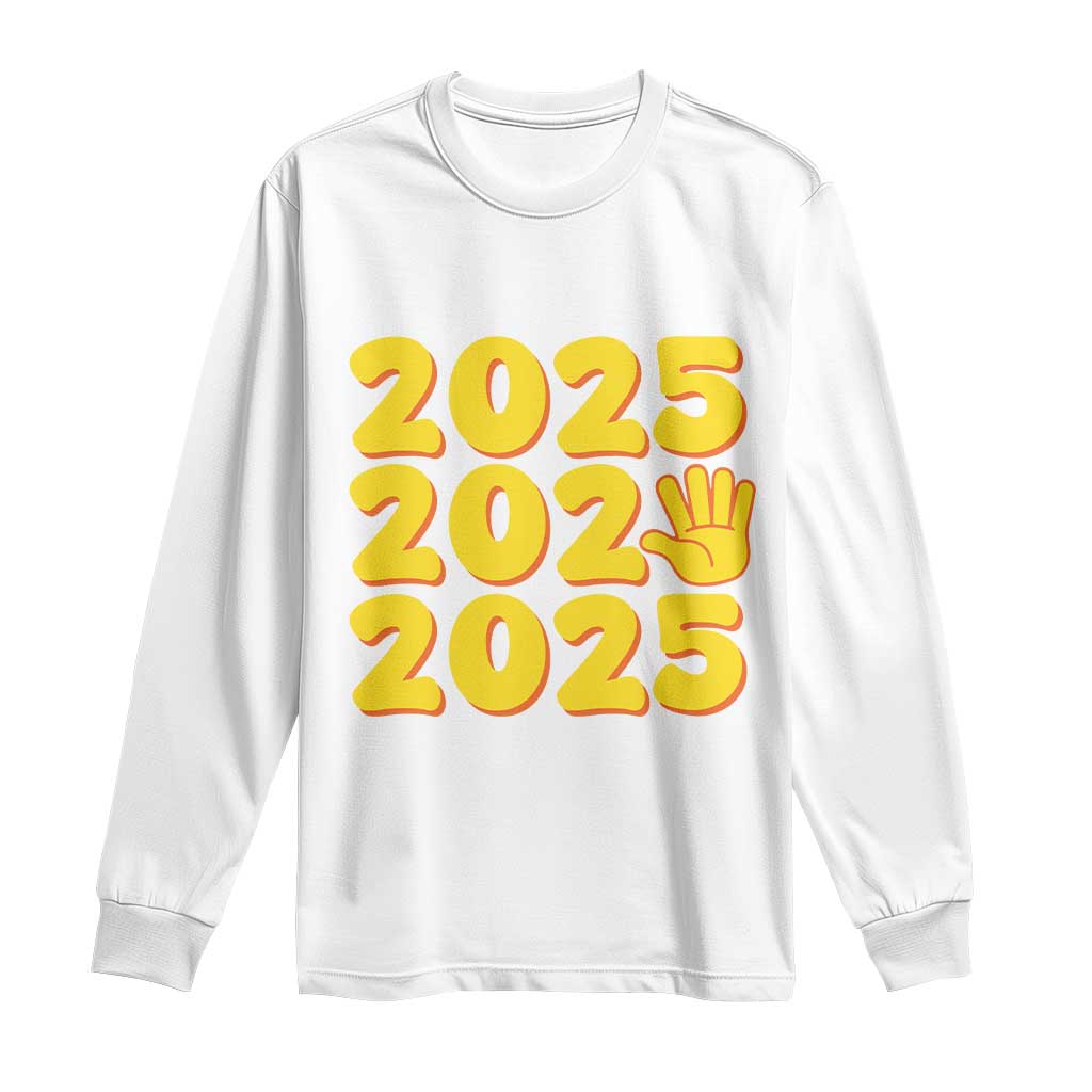 Funny Happy New Year 2025 Long Sleeve Shirt