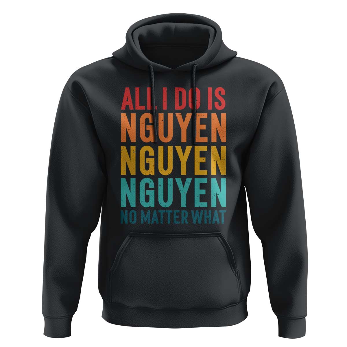 Vietnamese Pride Hoodie All I Do Is Nguyen No Matter What