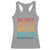 Vietnamese Pride Racerback Tank Top All I Do Is Nguyen No Matter What