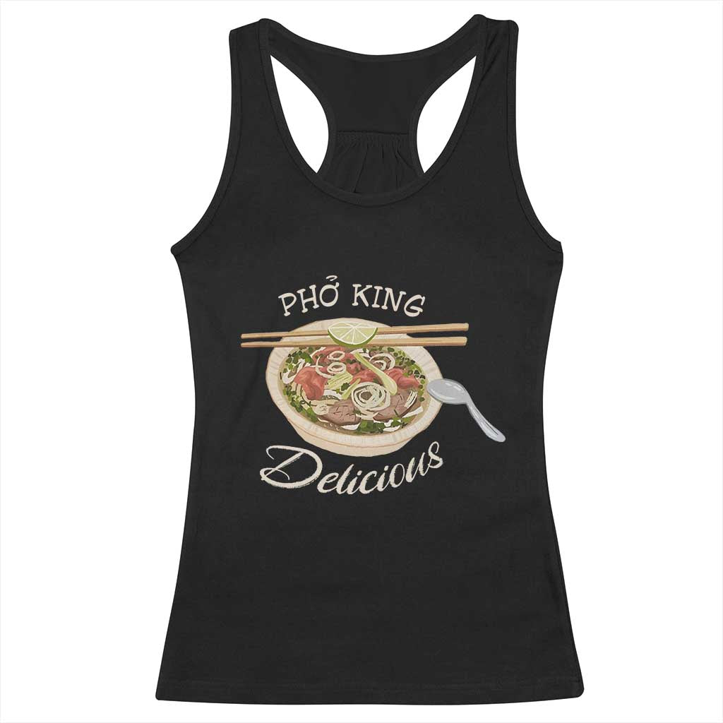 Vietnamese Food Lover Racerback Tank Top Pho King Delicious