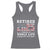 Retirement 2025 Racerback Tank Top I Worked My Whole Life For This Shirt