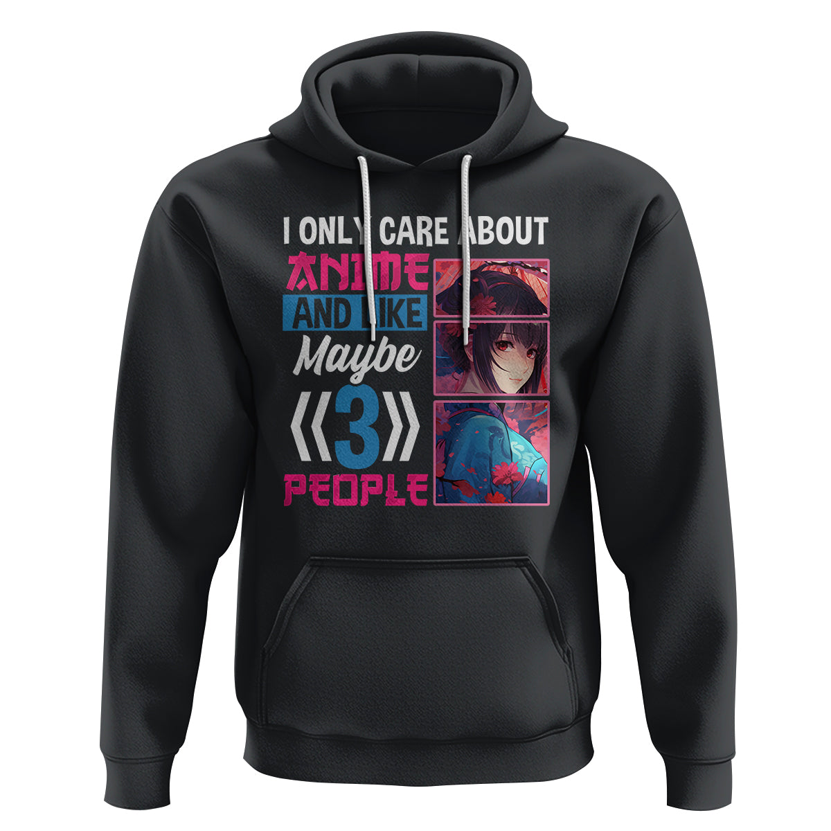 I Only Care About Anime Hoodie And Like Maybe 3 People Japanese Manga - Wonder Print Shop