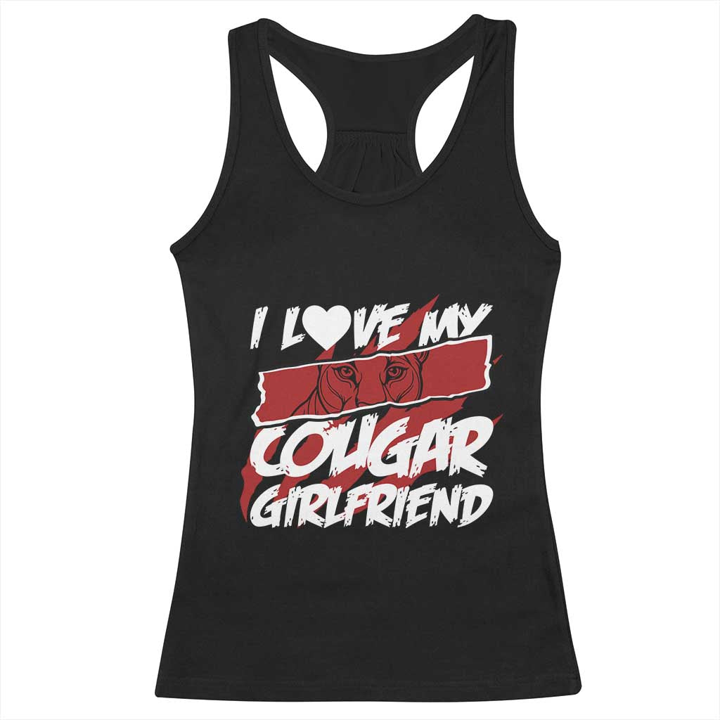 Funny Boyfriend Racerback Tank Top I Love My Cougar Girlfriend Valentines