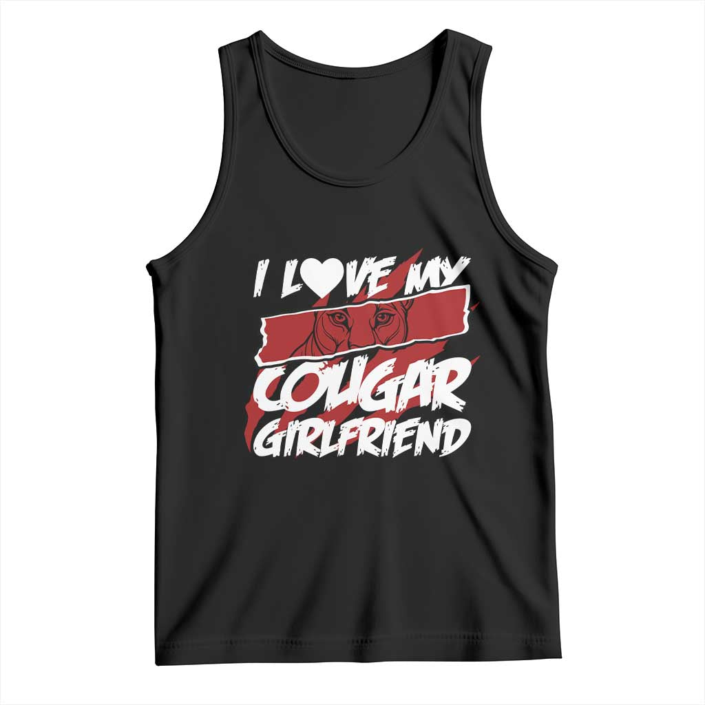 Funny Boyfriend Tank Top I Love My Cougar Girlfriend Valentines