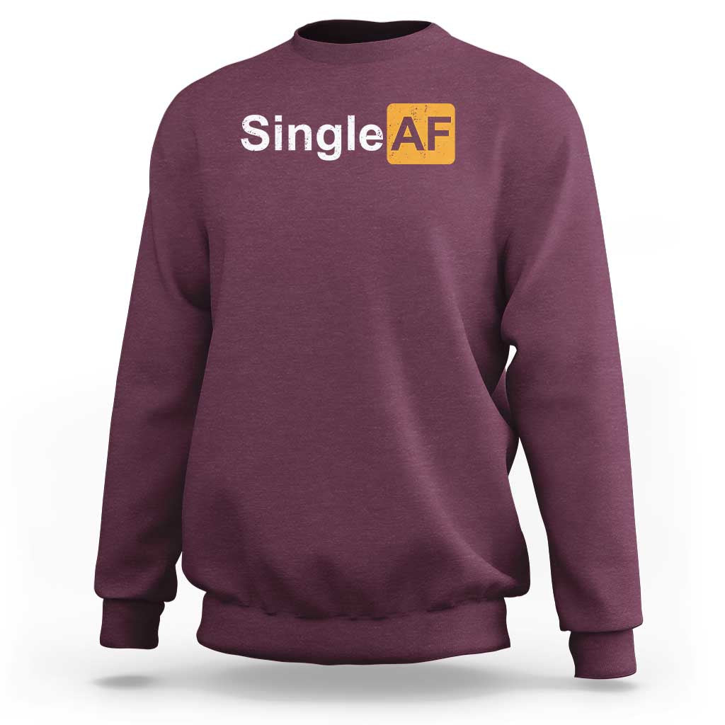Maroon crewneck sweatshirt with 'Single AF' graphic on chest.