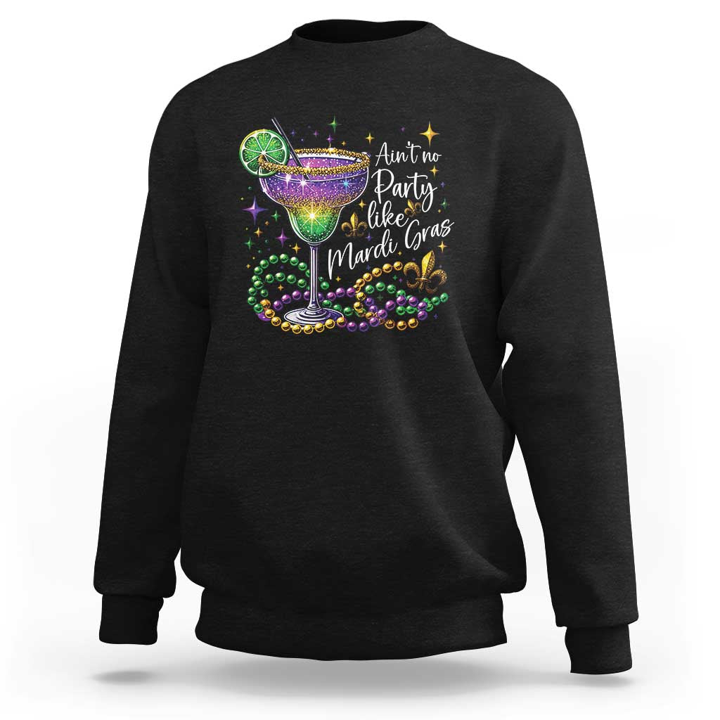 Ain't No Party Like Mardi Gras Sweatshirt Fat Tuesday Louisiana Drinking Team