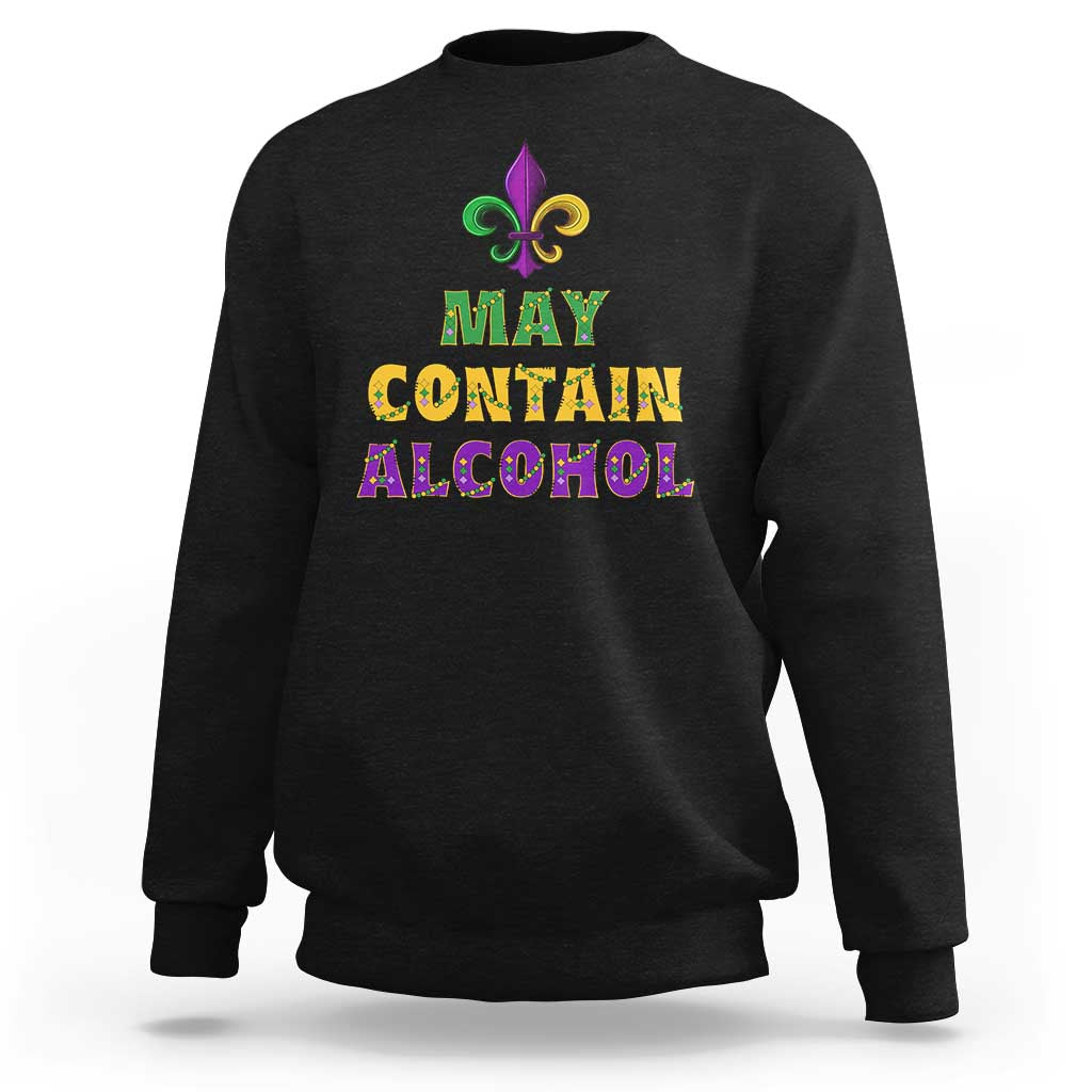 Funny Mardi Gras Party Sweatshirt May Contain Alcohol Drinking Team