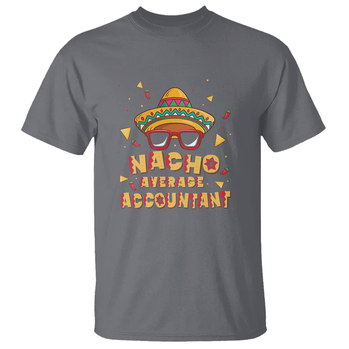 Charcoal T-shirt with colorful 'Nacho Average Accountant' text and sombrero character