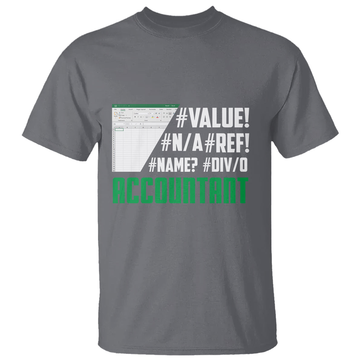 Funny accountant Excel error T-shirt, charcoal gray with bold front print graphic