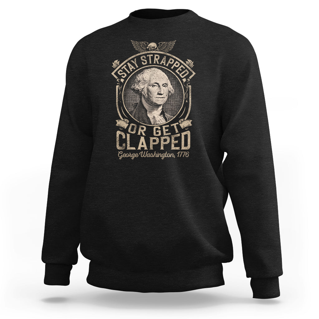 Black crewneck sweatshirt with Washington 'Stay Strapped or Get Clapped' front graphic