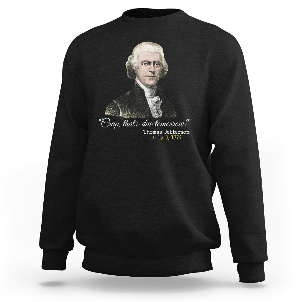 Men's black sweatshirt with Thomas Jefferson graphic and 'due tomorrow' quote