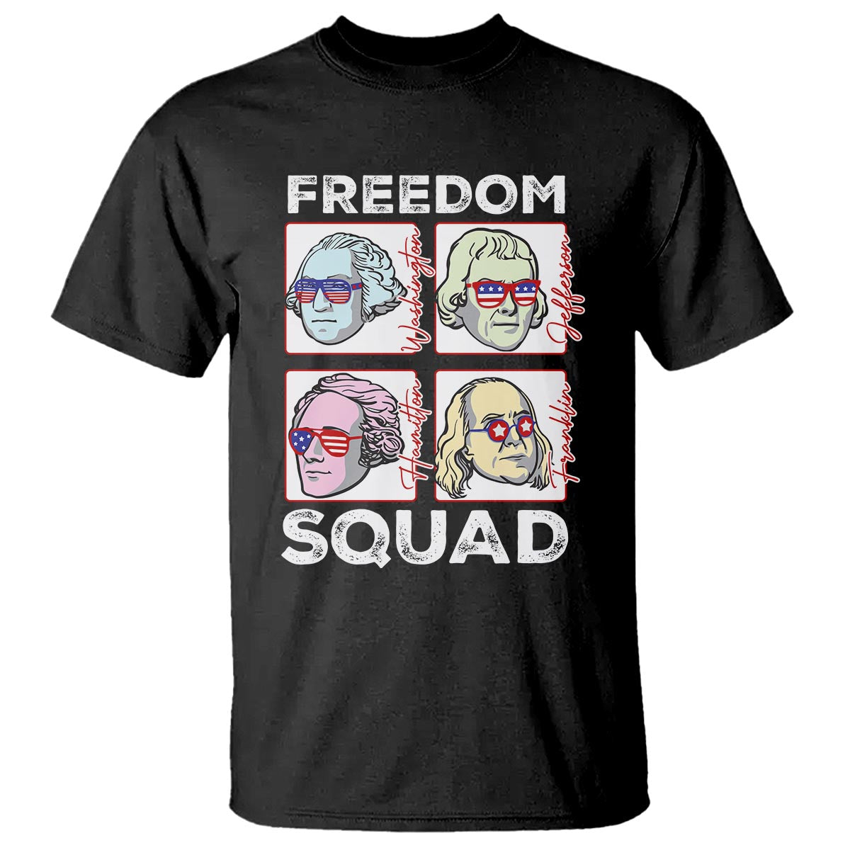 4th Of July T Shirt US Freedom Squad Washington Jefferson Hamilton Franklin - Wonder Print Shop