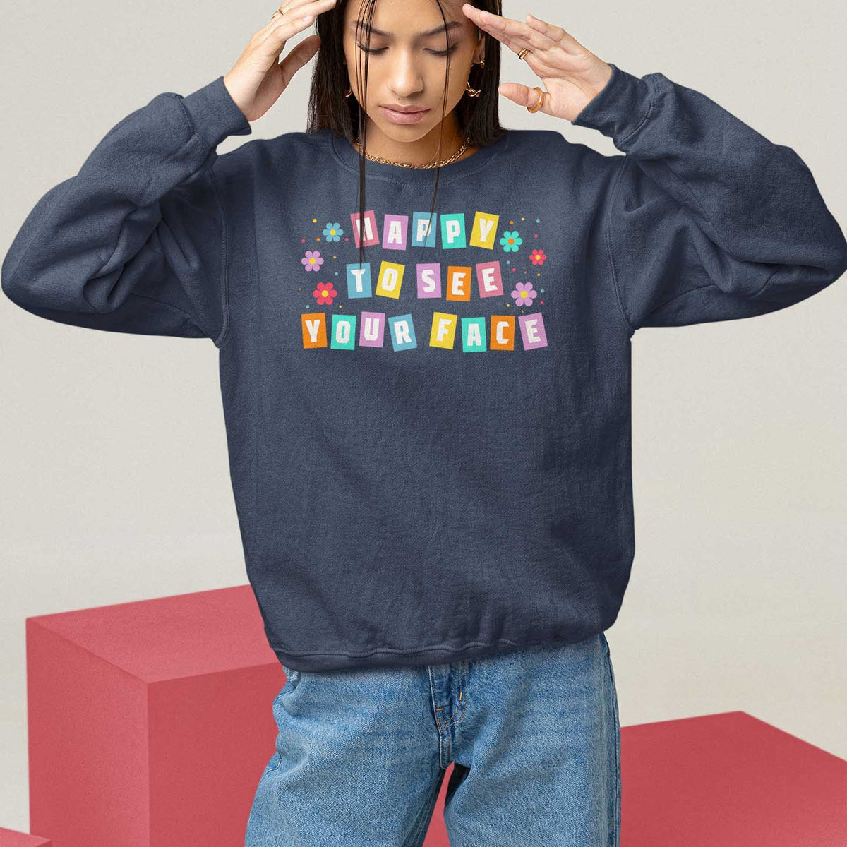 Navy blue teacher sweatshirt with 'Happy To See Your Face' colorful front print