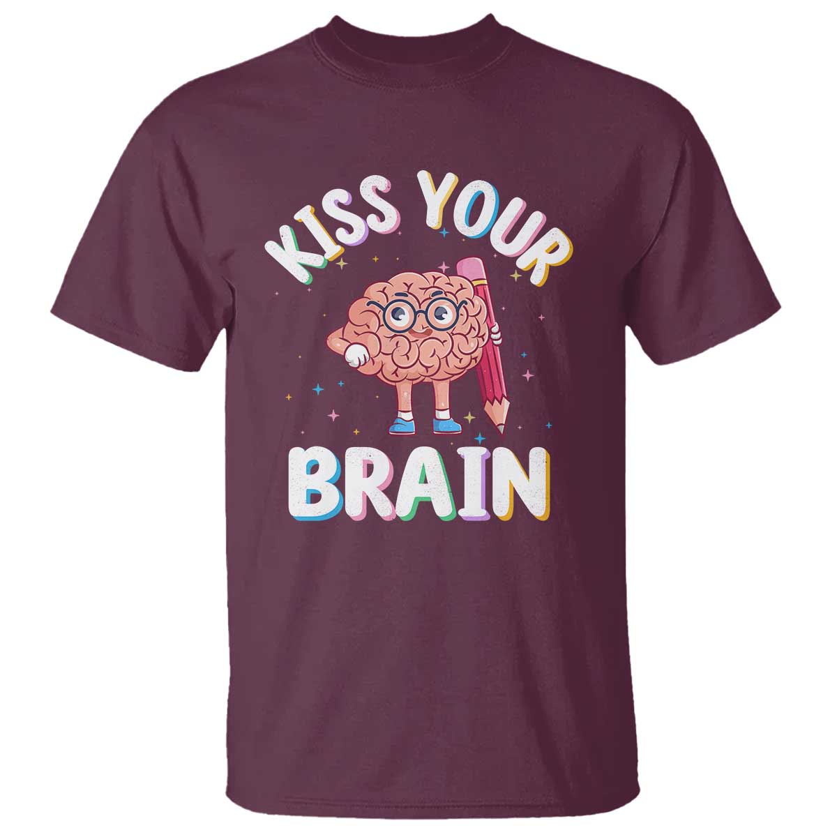Teacher T-shirt in maroon with “KISS YOUR BRAIN” brain graphic