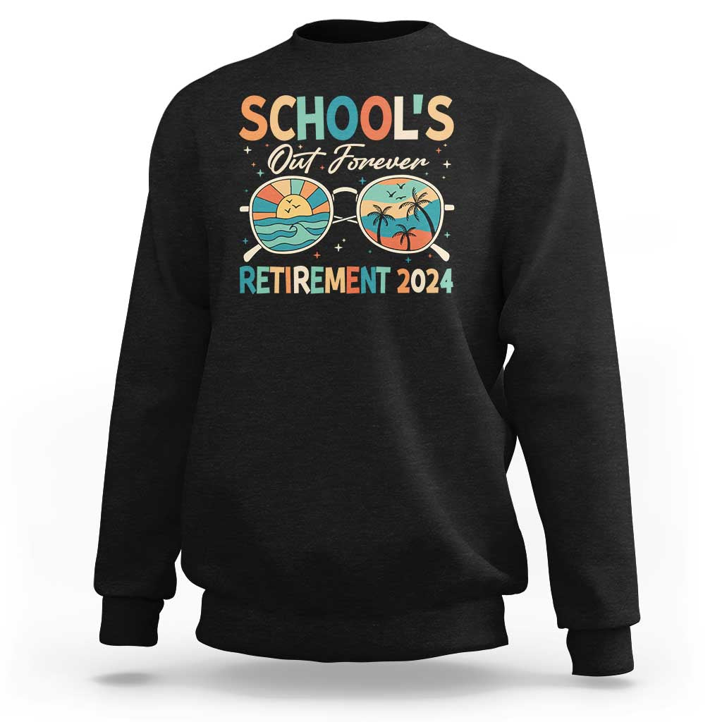 Black retired teacher sweatshirt with School's Out Forever Retirement 2024 graphic