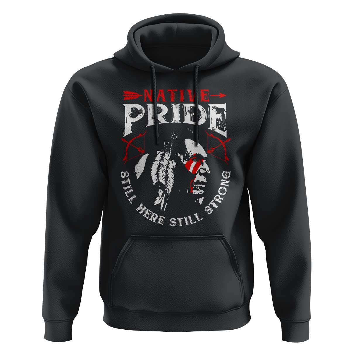 Native Pride Hoodie Still Here Still Strong American Indian - Wonder Print Shop