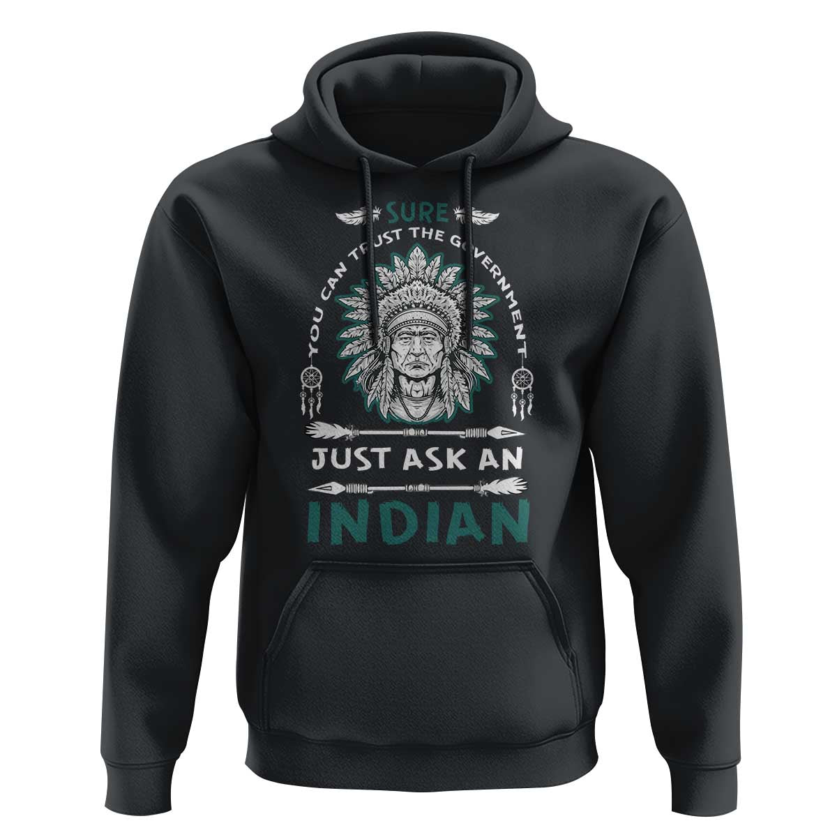 American Indian Hoodie You Can Trust The Government - Wonder Print Shop