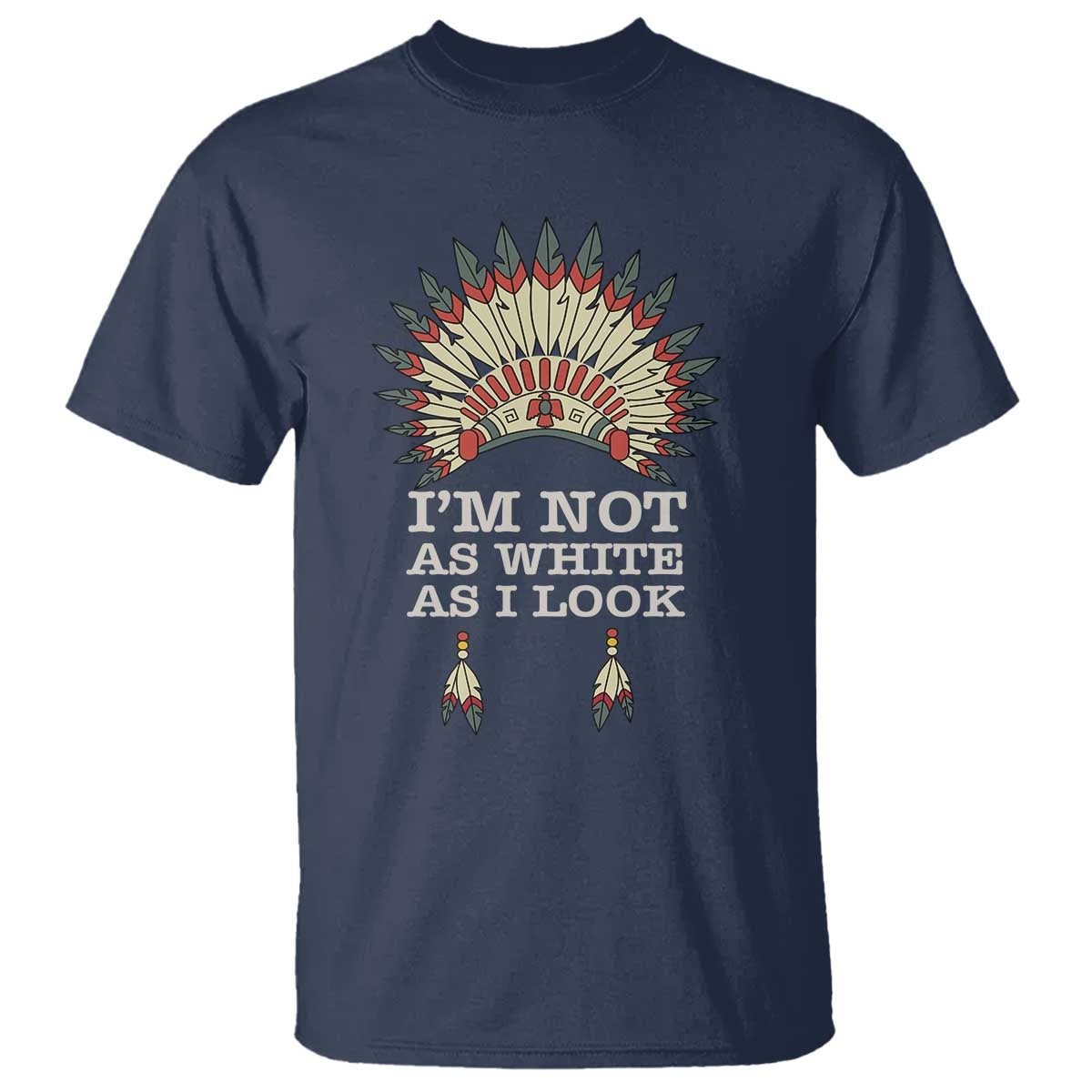Navy crewneck T-shirt with colorful headdress graphic and “I’m Not As White As I Look” text