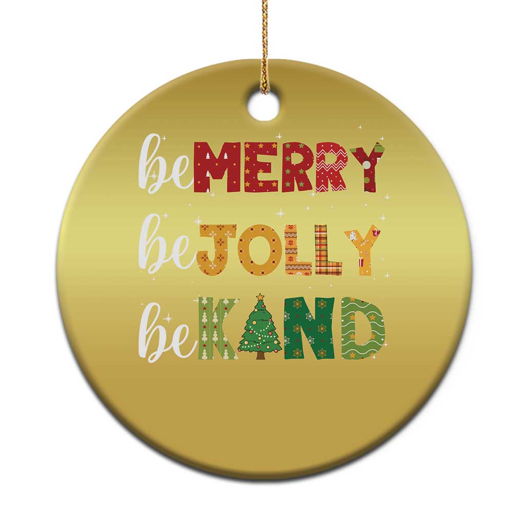 Xmas Be Merry Be Jolly Be Kind Christmas Ornament - Wonder Print Shop