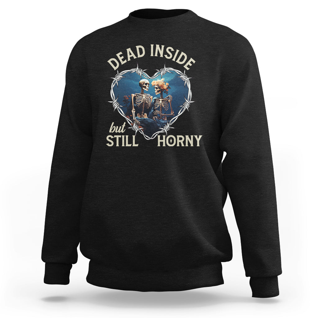 Black crewneck sweatshirt with skeleton couple graphic and "DEAD INSIDE" / "STILL HORNY"