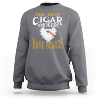 Charcoal gray cigar lover sweatshirt with large "The Best Cigar Smokers Have Beards" print
