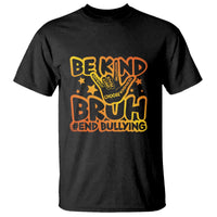 Black short-sleeve T-shirt with colorful 'Be Kind Bruh' #End Bullying graphic