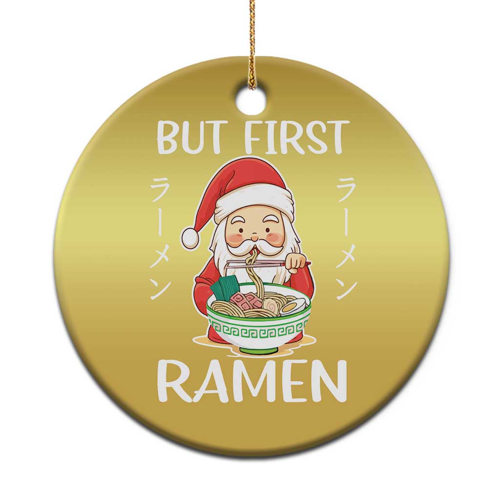 Cute Santa But First Ramen Lover Japanese Noodle Anime Xmas Christmas Ornament - Wonder Print Shop