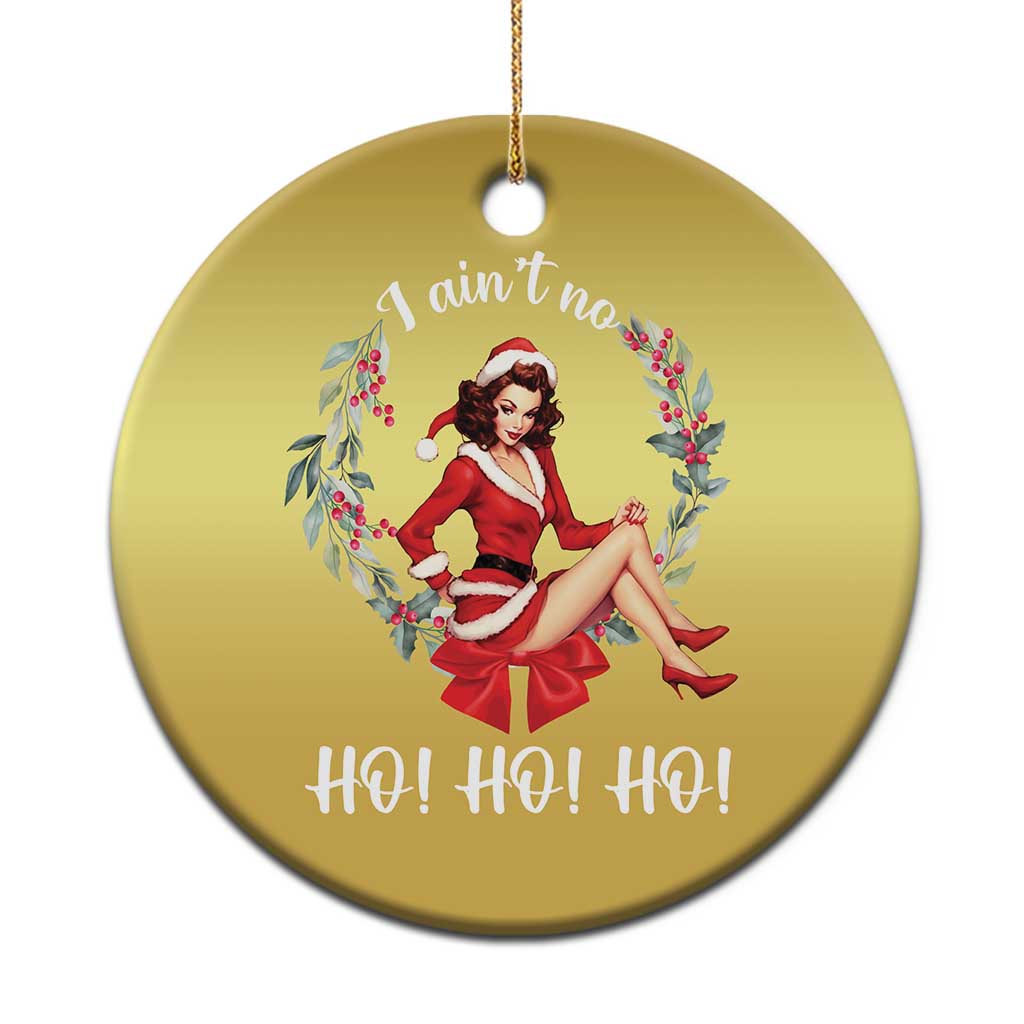 Vintage Xmas Christmas Ornament I Ain't No Ho Ho Ho Women - Wonder Print Shop