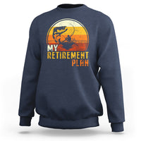 Navy retirement plan sweatshirt with fishing graphic and “MY RETIREMENT PLAN” text