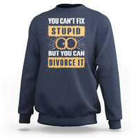 Navy sweatshirt with “You Can’t Fix Stupid” divorce graphic on front