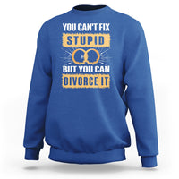 Royal blue sweatshirt with “You Can’t Fix Stupid” divorce graphic on front