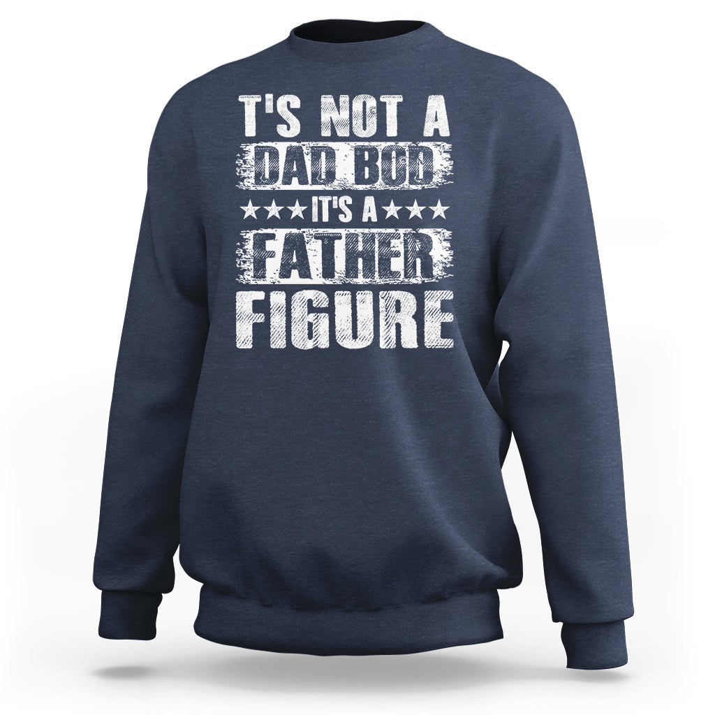 Navy pullover sweatshirt with white “It’s Not a Dad Bod…Father Figure” text graphic