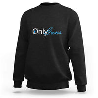 OnlyGuns graphic gun owner sweatshirt, black crewneck with long sleeves