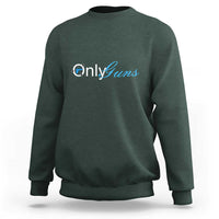 OnlyGuns graphic gun owner sweatshirt, dark forest green crewneck with long sleeves